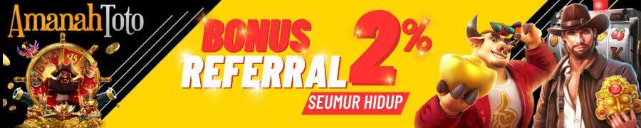 Bonus Referral 2% Seumur Hidup